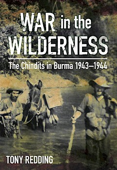 War in the Wilderness: The Chindits in Burma 1943-1944 Cover